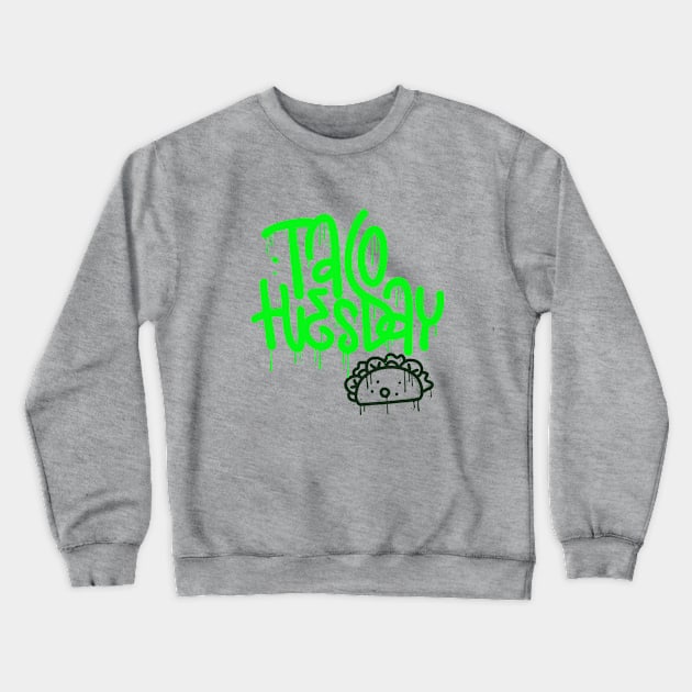 Taco Tuesday Graffiti Tee! Crewneck Sweatshirt by SocietyTwentyThree